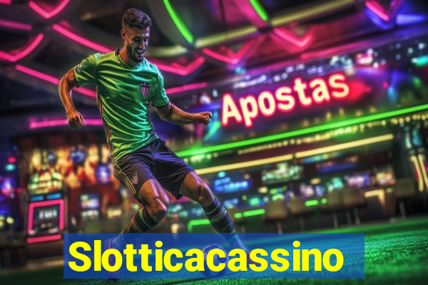 Slotticacassino