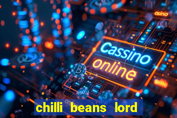 chilli beans lord of the rings