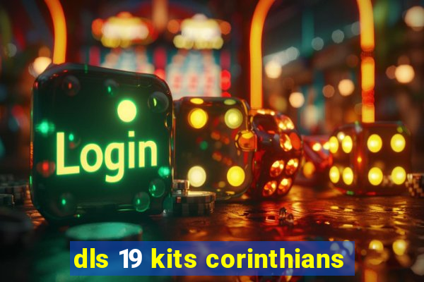 dls 19 kits corinthians