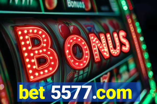 bet 5577.com