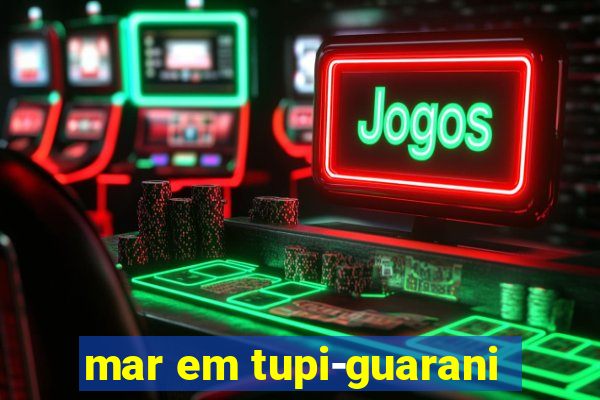 mar em tupi-guarani