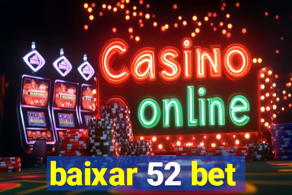 baixar 52 bet