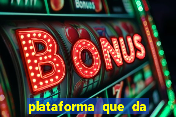 plataforma que da dinheiro no cadastro sem deposito