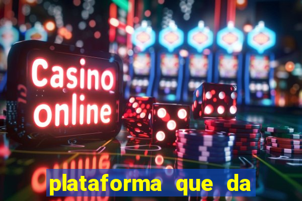 plataforma que da dinheiro no cadastro sem deposito
