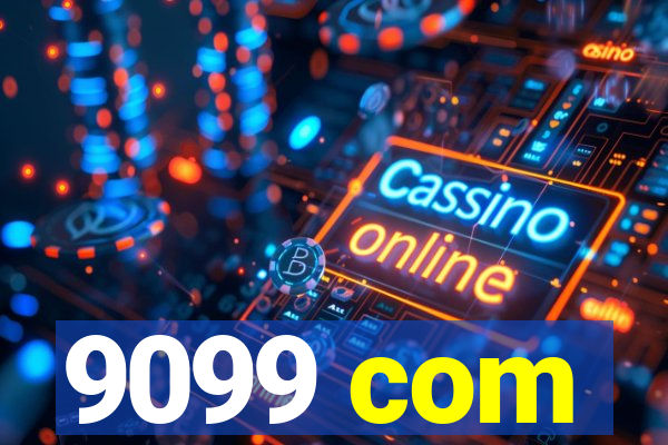 9099 com