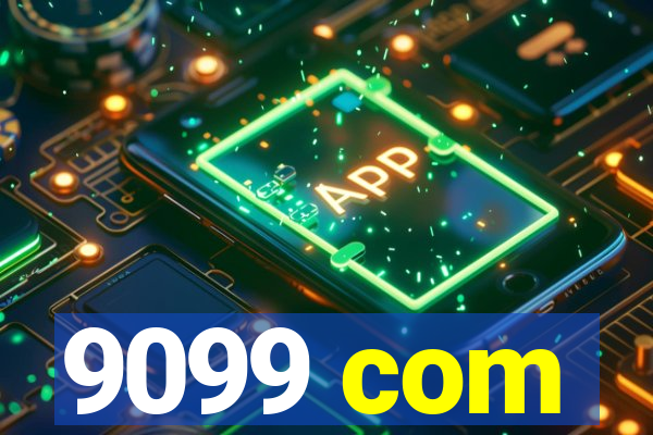 9099 com