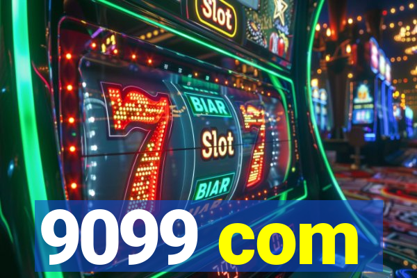 9099 com