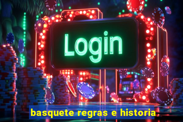 basquete regras e historia
