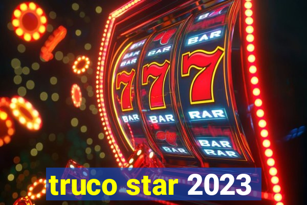 truco star 2023