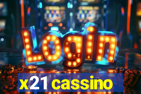 x21 cassino