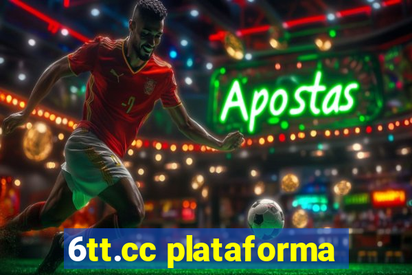 6tt.cc plataforma