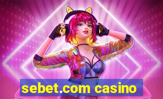 sebet.com casino