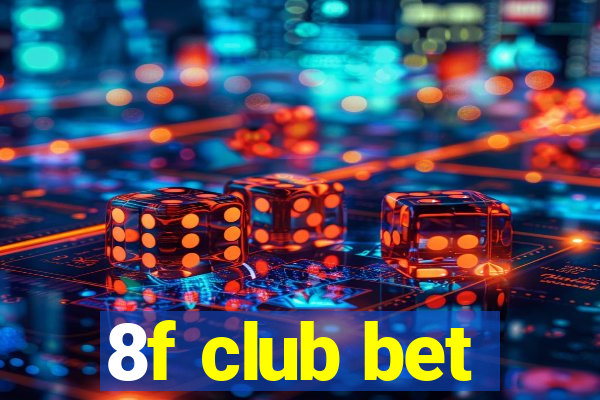 8f club bet