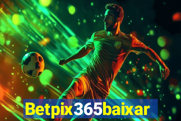 Betpix365baixar