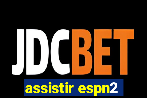 assistir espn2