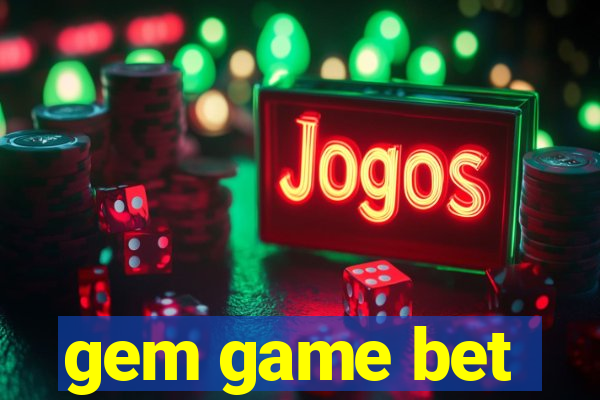 gem game bet