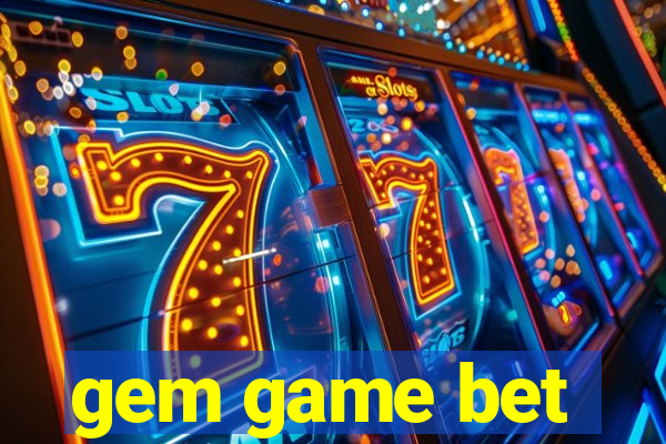gem game bet