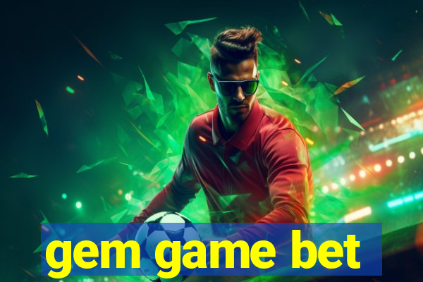 gem game bet