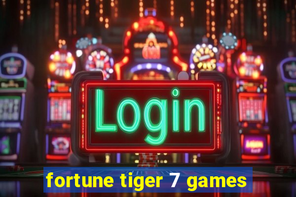 fortune tiger 7 games