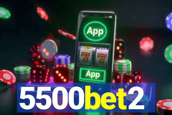 5500bet2