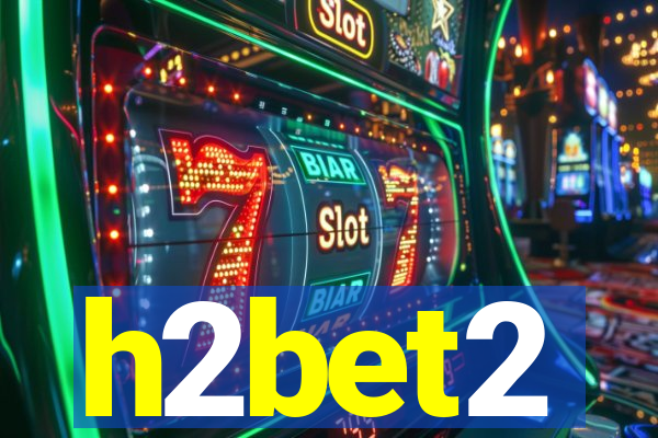 h2bet2