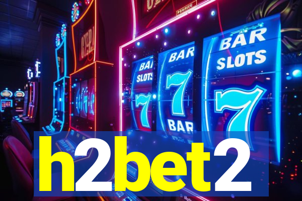 h2bet2