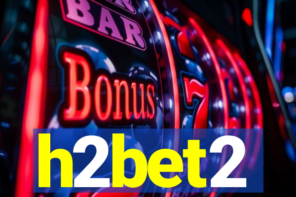 h2bet2