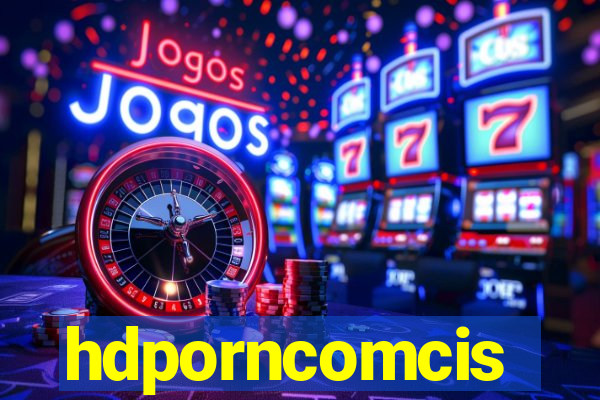 hdporncomcis
