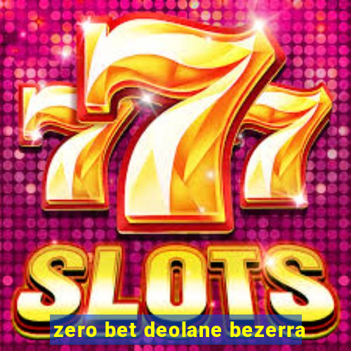 zero bet deolane bezerra