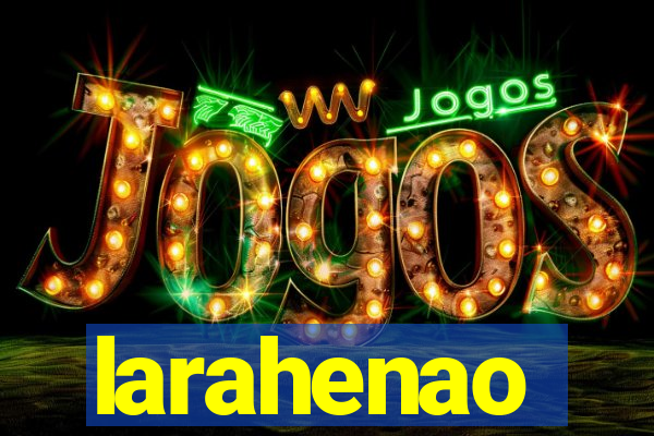 larahenao
