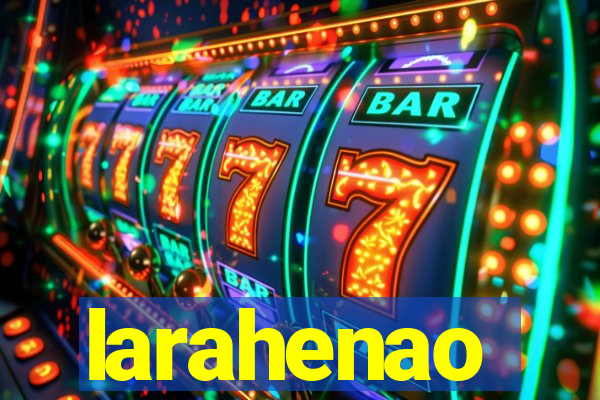 larahenao