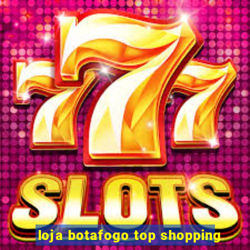 loja botafogo top shopping