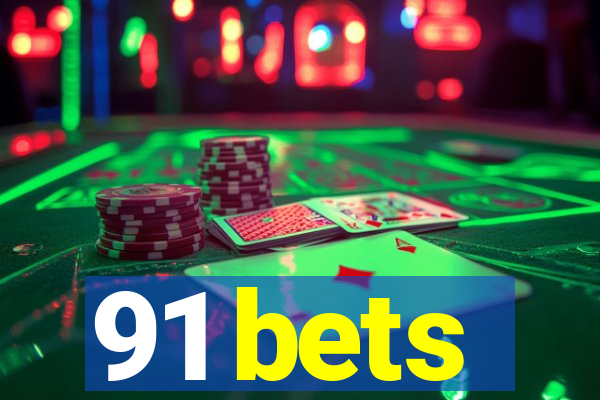 91 bets