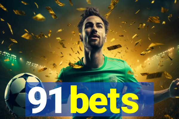 91 bets
