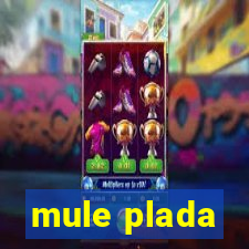 mule plada