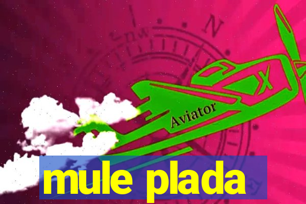 mule plada
