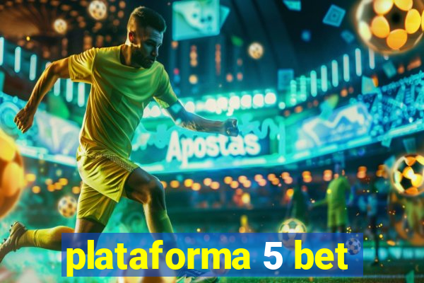 plataforma 5 bet