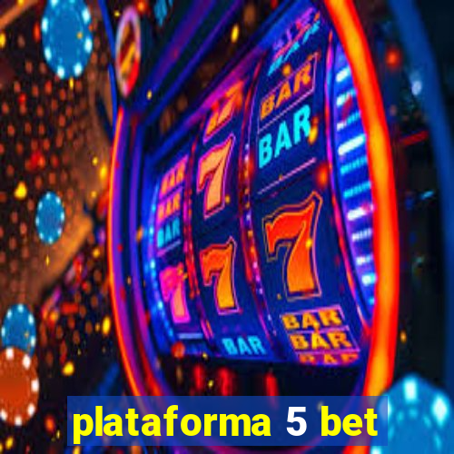 plataforma 5 bet