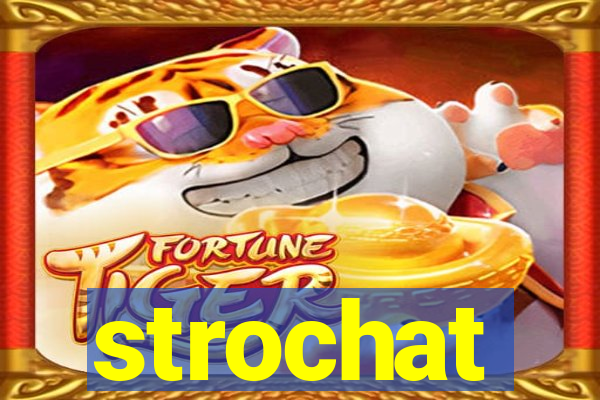 strochat