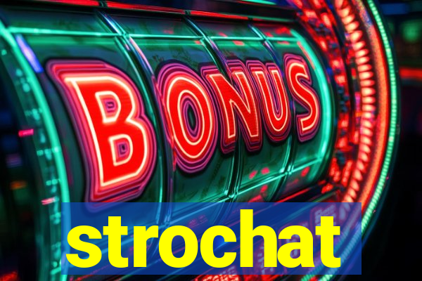 strochat