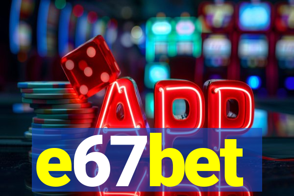 e67bet