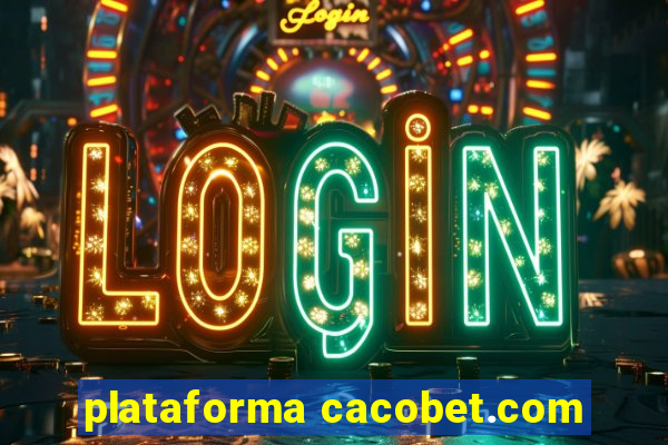 plataforma cacobet.com