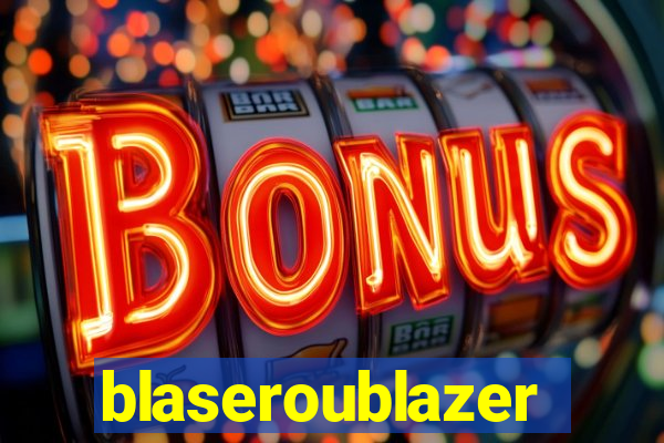 blaseroublazer