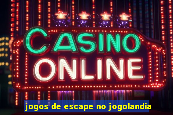 jogos de escape no jogolandia