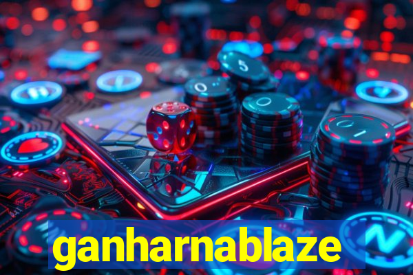 ganharnablaze