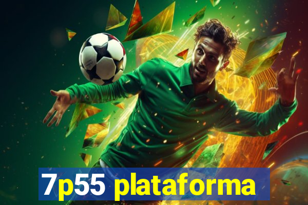 7p55 plataforma