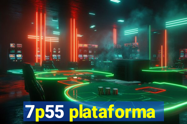 7p55 plataforma