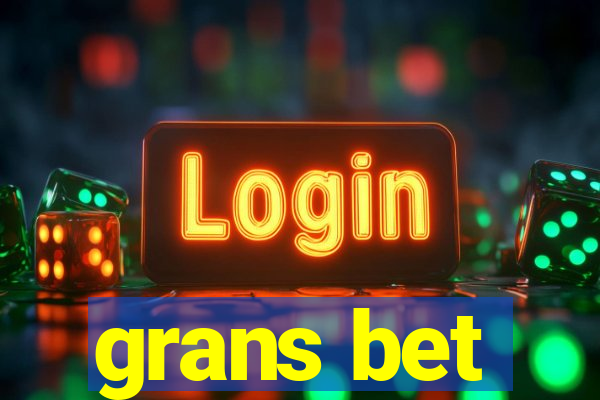 grans bet