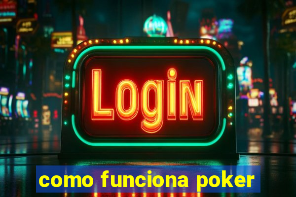 como funciona poker