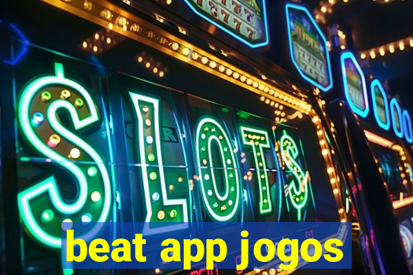beat app jogos